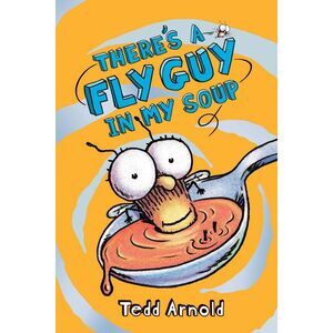 There's a Fly Guy in My Soup (Fly Guy #12): Volume 12 -- Tedd Arnold